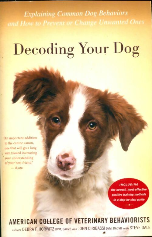 Livrenpoche : Decoding your dog : Explaining common dog behaviors and how to prevent or change unwanted ones - American Collège Of Veterinary Behaviorists - Livre