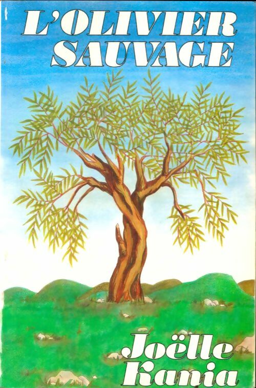 Livrenpoche : L'olivier sauvage - Joëlle Kania - Livre