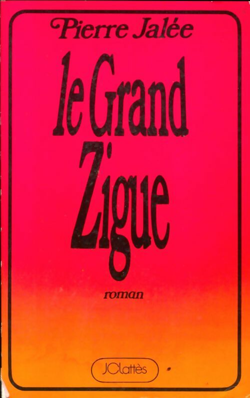 Livrenpoche : Le grand zigue - Pierre Jalée - Livre