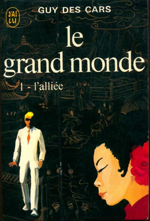 Livrenpoche : Le grand monde Tome I : L'alliée - Guy Des Cars - Livre