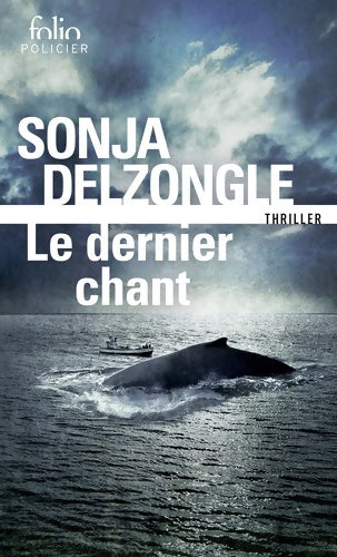 Livrenpoche : Le dernier chant - Sonja Delzongle - Livre