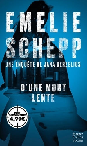 Livrenpoche : D'une mort lente - Emelie Schepp - Livre