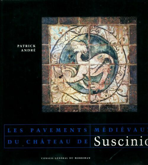 Livrenpoche : Les pavements médiévaux du château de Suscinio - Collectif - Livre
