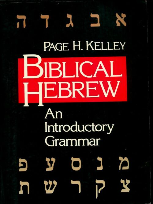 Livrenpoche : Biblical hebrew : An introductory grammar - Page H. Kelley - Livre