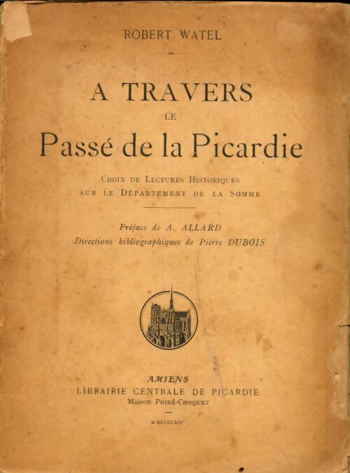 Livrenpoche : A travers le passé de la Picardie - Robert Watel - Livre
