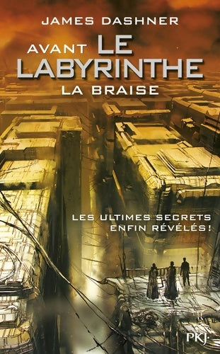 Livrenpoche : Avant le labyrinthe Tome V : La braise - James Dashner - Livre