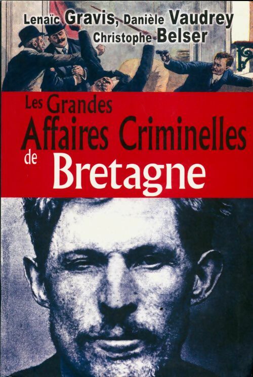 Livrenpoche : Les grandes affaires criminelles en Bretagne - Lenaïc Gravis - Livre