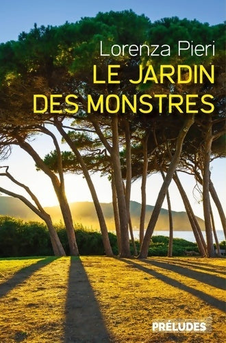 Livrenpoche : Le jardin des monstres - Lorenza Pieri - Livre