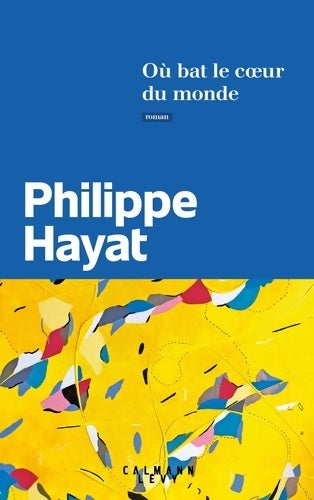 Livrenpoche : Où bat le coeur du monde - Philippe Hayat - Livre