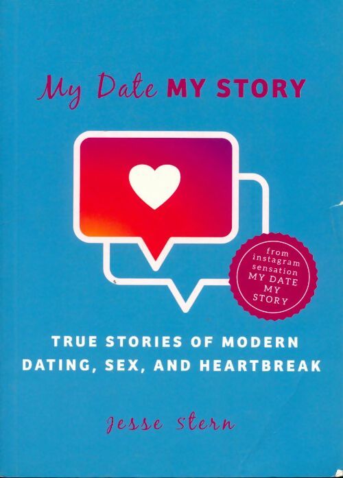 Livrenpoche : My date my story. True stories of modern dating, sex and heartbreak - Jesse Stern - Livre