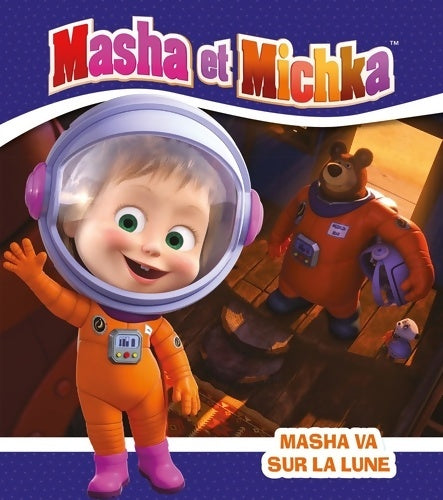 Livrenpoche : Masha et Michka : Masha va sur la lune - Elodie Marty - Livre