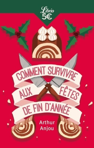 Livrenpoche : Comment survivre aux fêtes de fin d'année - Arthur Anjou - Livre