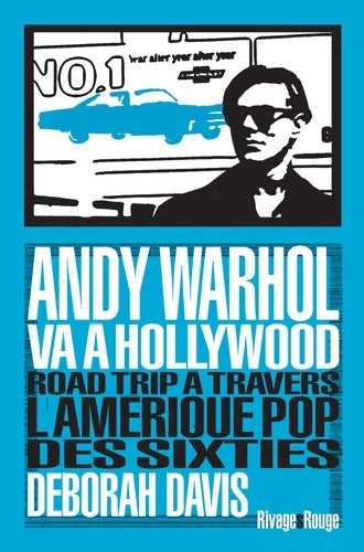 Livrenpoche : Andy warhol va à Hollywood : Road trip à travers l'Amérique pop des sixties - Deborah Davis - Livre