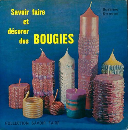 Livrenpoche : Savoir faire et décorer des bougies - Susanne Stroese - Livre
