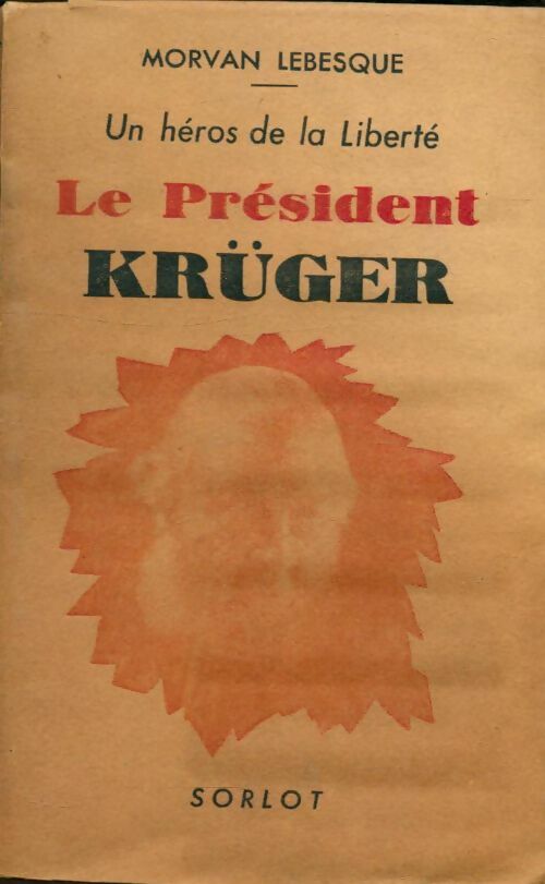 Livrenpoche : Les héros de la liberté : Le président Krüger - Morvan Lebesque - Livre