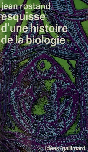Livrenpoche : Esquisse d'une histoire de la biologie - Jean Rostand - Livre