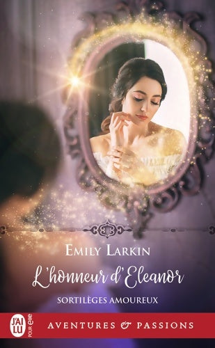 Livrenpoche : Sortilèges amoureux : L'honneur d'Eléanor - Emily Larkin - Livre