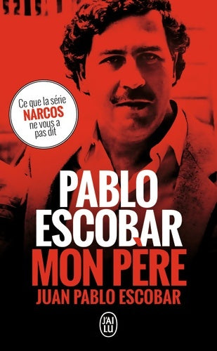 Livrenpoche : Pablo Escobar mon père - Juan Pablo Escobar - Livre