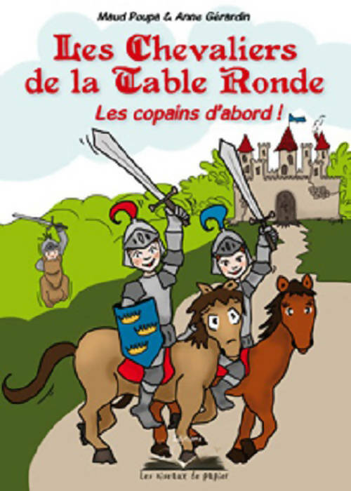 Livrenpoche : Les chevaliers de la table ronde : Les copains d'abord - Maud Poupa - Livre