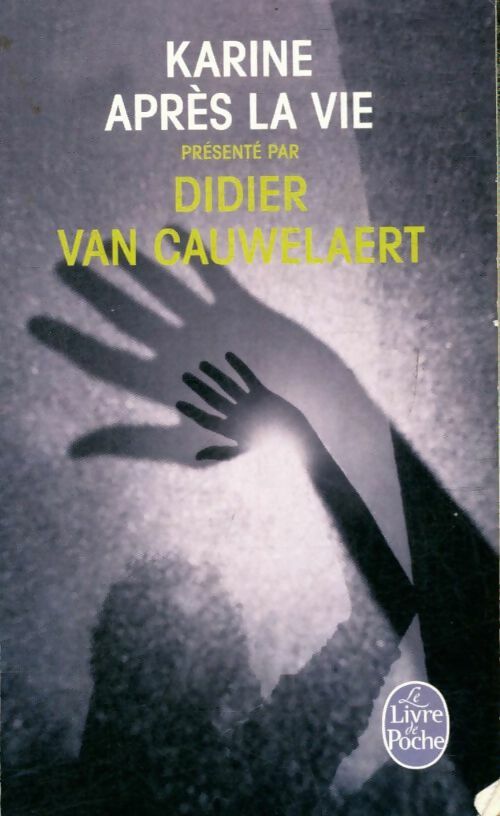 Livrenpoche : Karine après la vie - Didier Van Cauwelaert - Livre