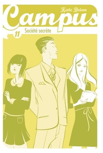 Livrenpoche : Campus Tome XI : Société secrète - Sidonie Van den Dries - Livre