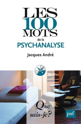 Livrenpoche : Les 100 mots de la psychanalyse - Jacques André - Livre