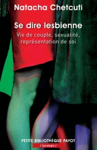 Livrenpoche : Se dire lesbienne : Vie de couple sexualité représentation de soi - Natacha Chetcuti - Livre