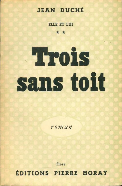 Livrenpoche : Trois sans toit - Jean Duché - Livre