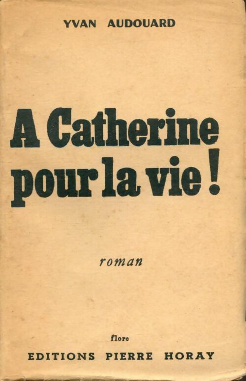 Livrenpoche : A Catherine pour la vie - Yvan Audouard - Livre