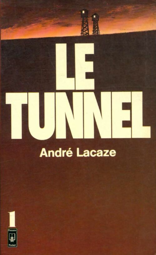 Livrenpoche : Le tunnel Tome I - André Lacaze - Livre
