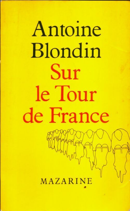Livrenpoche : Sur le Tour de France - Antoine Blondin - Livre
