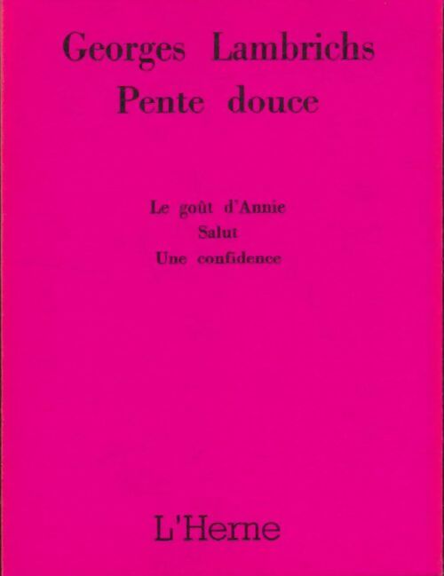 Livrenpoche : Pente douce / Le goût d'Annie / Salut / Une confidence - Georges Lambrichs - Livre