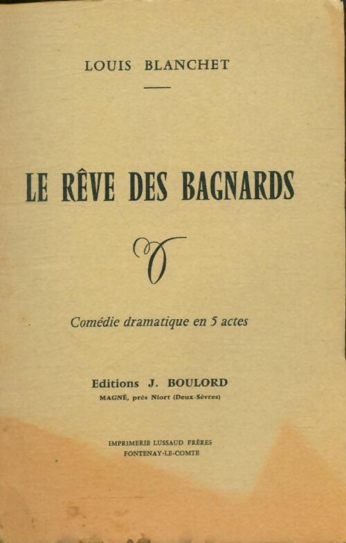 Livrenpoche : Le rêve des bagnards - Louis Blanchet - Livre