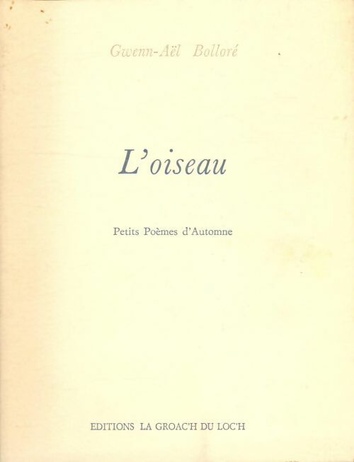 Livrenpoche : L'oiseau - Gwenn-Aël Bolloré - Livre