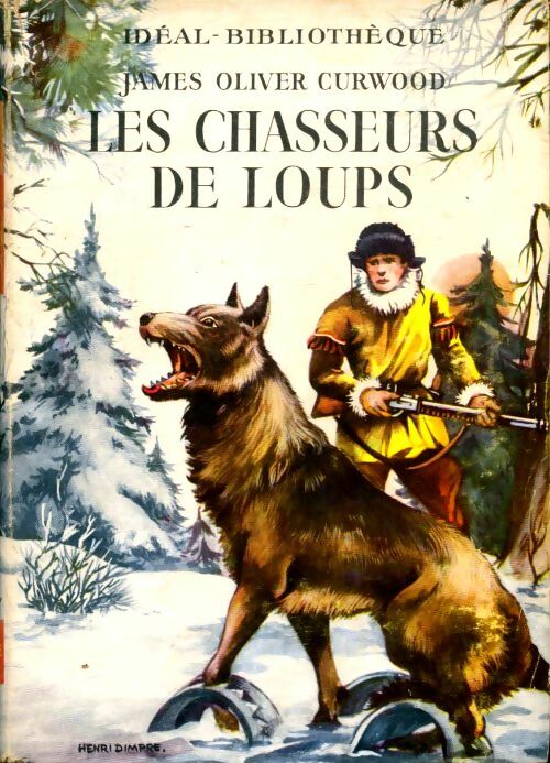 Livrenpoche : Les chasseurs de loups - James Oliver Curwood - Livre