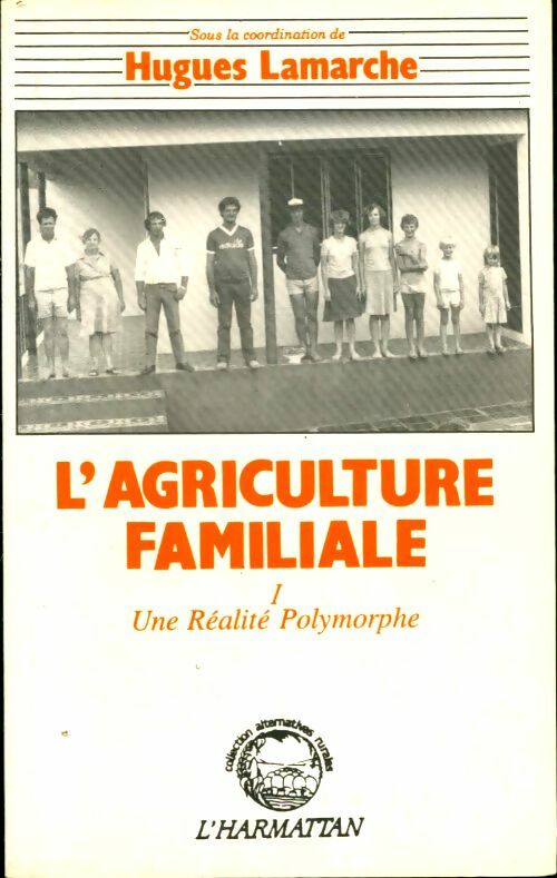 Livrenpoche : L'agriculture familiale Tome I : Une réalité polymorphe - Hugues Lamarche - Livre