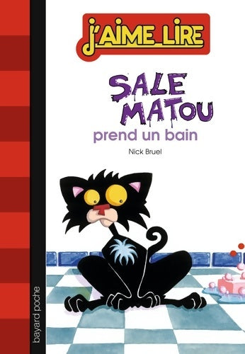 Livrenpoche : Sale matou prend un bain ! - Nick Bruel - Livre