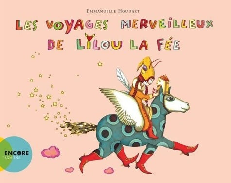 Livrenpoche : Les voyages merveilleux de Lilou la fée - Emmanuelle Houdart - Livre