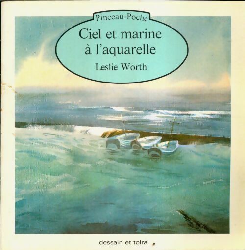 Livrenpoche : Ciel et marine à l'aquarelle - Leslie Worth - Livre