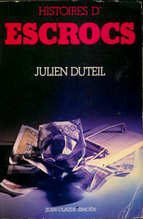 Livrenpoche : Histoires d'escrocs - Julien Duteil - Livre