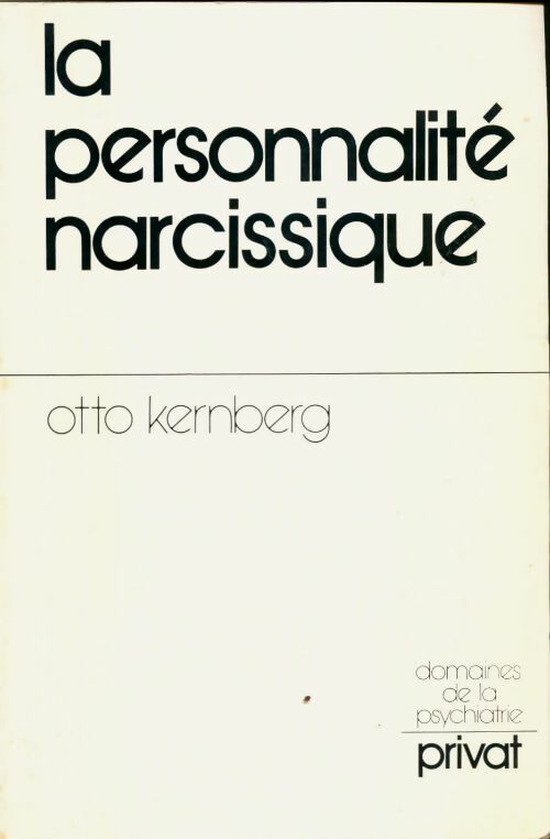 La personnalité narcissique - Otto Kernberg -  Domaines de la psychiatrie - Livre
