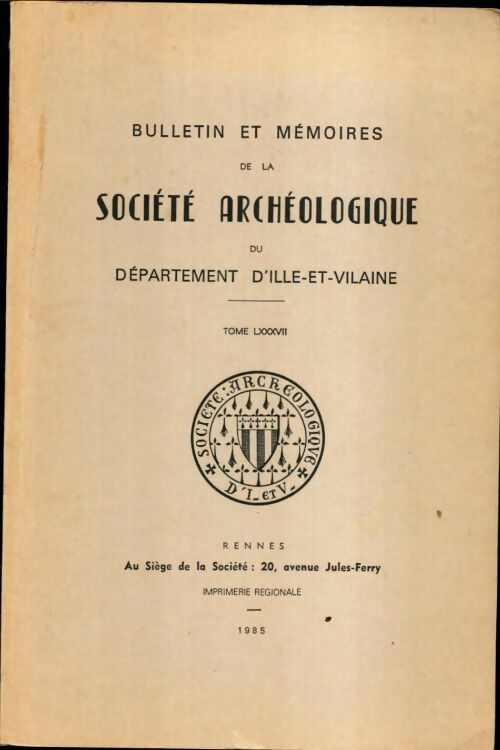 Livrenpoche : Bulletin et mémoires de la société archéologique d'Ille-et-Vilaine Tome LXXXVII - Collectif - Livre