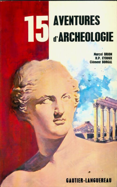 Livrenpoche : 15 aventures d'archéologie - Marcel Brion - Livre