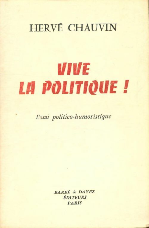 Vive la politique ! - Hervé Chauvin -  Barré-Dayez GF - Livre