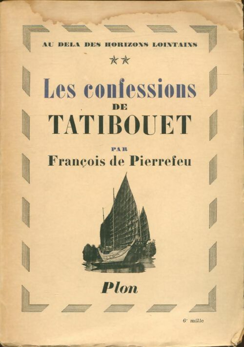 Livrenpoche : Au delà des horizons lointains Tome II : Les confessions de Tatibouet - François De Pierrefeu - Livre