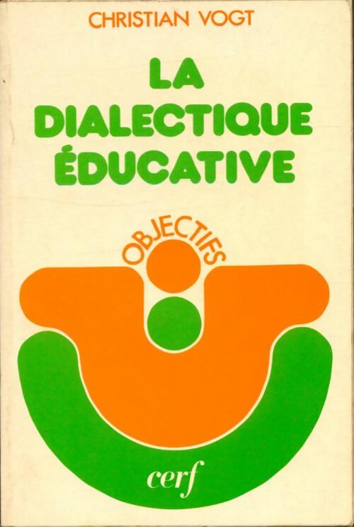 Livrenpoche : La dialectique éducative - Christian Vogt - Livre