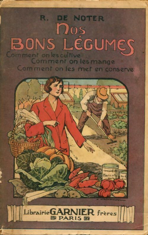 Livrenpoche : Nos bons légumes - R. De Noter - Livre