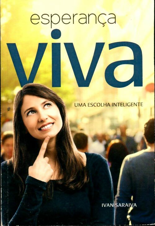 Livrenpoche : Esperança via. Uma escolha inteligente - Ivan Saraiva - Livre