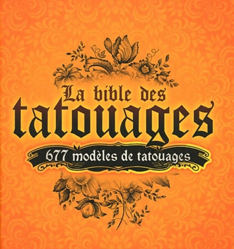 Livrenpoche : La bible des tatouages : 677 modèles de tatouages - Collectif Edigo - Livre