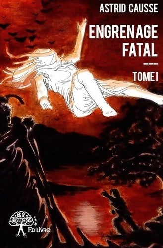 Livrenpoche : Engrenage fatal Tome I - Astrid Causse - Livre